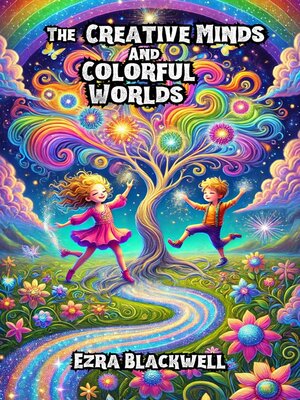 cover image of The Creative Minds and Colorful Worlds